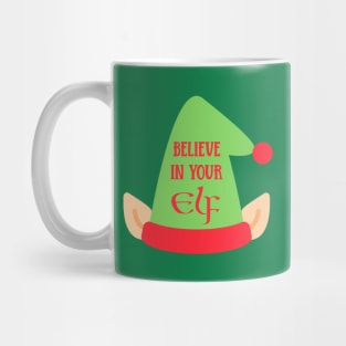 Believe In Your Elf Mug